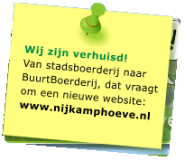 Wij zijn verhuisd! Van stadsboerderij naar BuurtBoerderij, dat vraagt om een nieuwe website: www.nijkamphoeve.nl