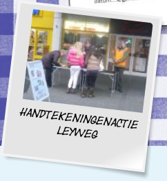 Handtekeningenactie  Leyweg